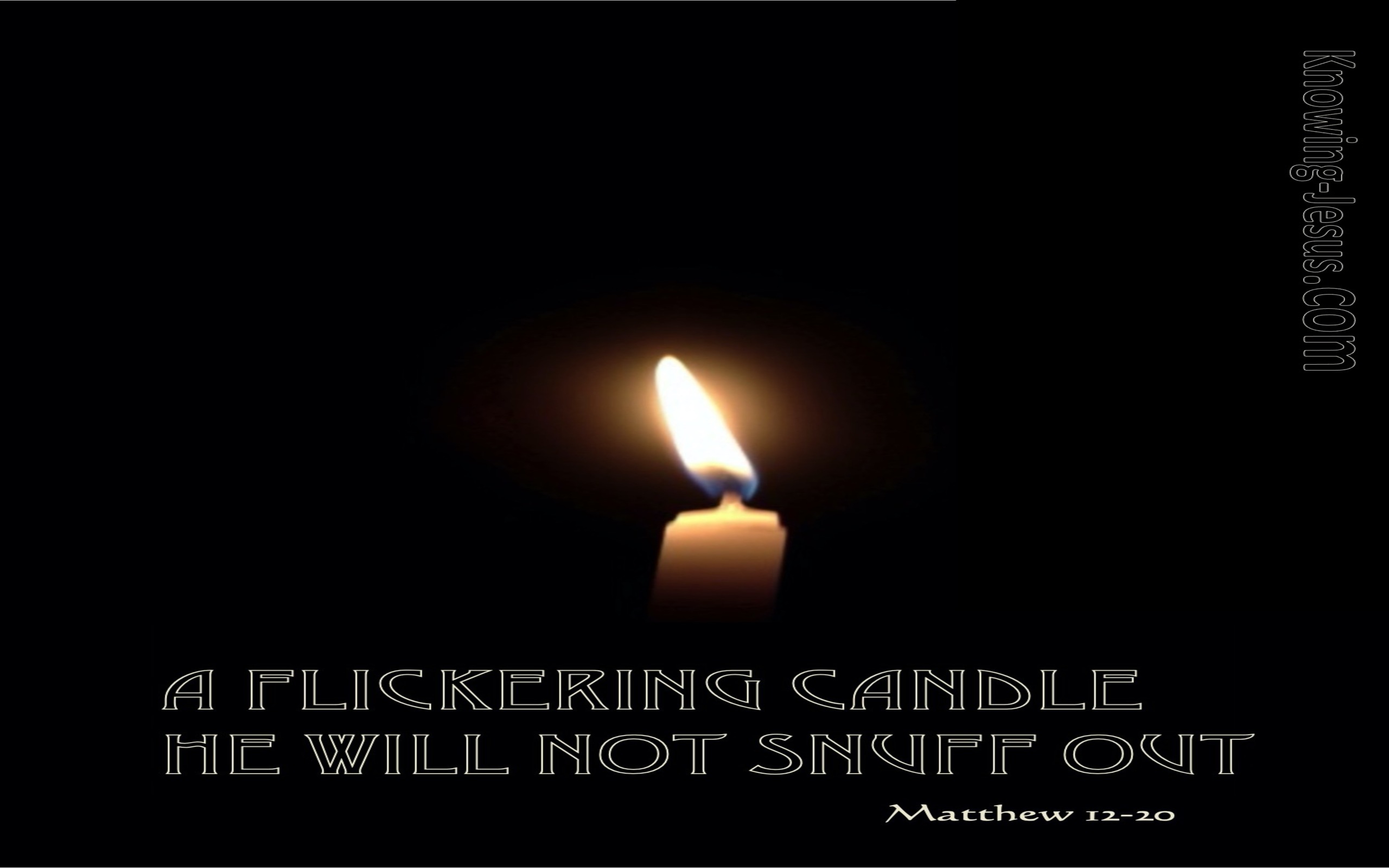 Matthew 12:20 A Flickering Candle He Will Not Snuff Out (gray)